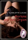 Carlotta Lucas: Marlene und ihre Orgien