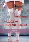 Die Loge der Jungfrauen-Jger, Band 3, Alexis Verron