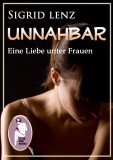 Unnahbar - Eine Liebe unter Frauen, Sigrid Lenz