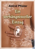 Ein verhngnisvoller Einzug, Astrid Pfister