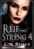 Reif und streng, Teil 4, C. A. Reilly