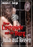 Julia auf Reisen - Neue Lustspiele auf der Burg 2, Achim F Sorge