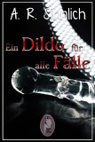 Ein Dildo fr alle Flle, A. R. Sinnlich