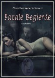 Fatale Begierde, Christian Maerschmied