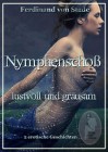 Nymphenscho - lustvoll und grausam, Ferdinand von Stade