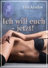 Ich will euch - jetzt!, Eva Arados