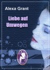 Liebe auf Umwegen, Alexa Grant