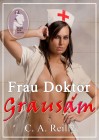 Frau Doktor Grausam, C. A. Reilly