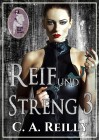 Reif und streng, Teil 3, C. A. Reilly